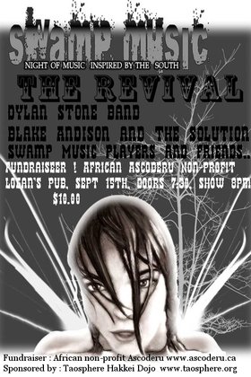 Thu. Sep 15th 2011 - Swampmusic IV at Logan's Pub: The Revival BC, Dyl... - May 9th @ Logan's Pub