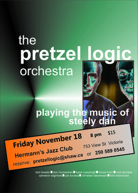 Fri. Nov 18th 2011 - The Pretzel Logic Orchestra....playing the music ... - May 13th @ Hermann's Jazz Club