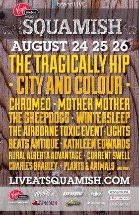 Current Swell, The Tragically Hip, City and Colour, Mother Mother, Chromeo, The Sheepdogs, Beats Antique, The Rural Alberta Advantage @ Live at Squamish Festival Aug 25 2012 - May 14th @ Live at Squamish Festival