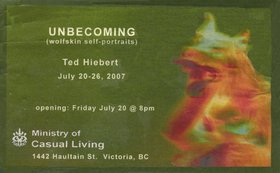 Ted Hiebert - Unbecoming (Wolfskin Self Portraits) - May 16th @ 