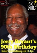 Mon. Apr 1st 2013 - Jerry Bryant's 90th Birthday Party: Island Big Ban... - May 25th @ Hermann's Jazz Club