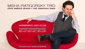 Tue. Jul 23rd 2013 - Misha Piatigorsky is emerging as one of the most ... - May 25th @ Hermann's Jazz Club