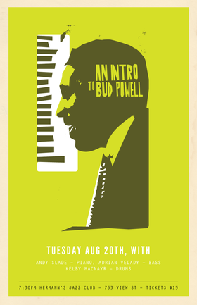 Tue. Aug 20th 2013 - An Introduction to the Music of Bud Powell ft: An... - May 8th @ Hermann's Jazz Club