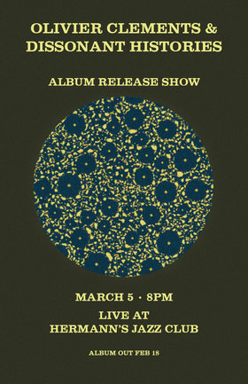 Wed. Mar 5th 2014 - Dissonant Histories CD RELEASE: Olivier Clements &... - May 8th @ Hermann's Jazz Club