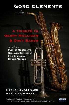 Wed. Mar 12th 2014 - Gord Clements presents a tribute to Gerry Mulliga... - May 8th @ Hermann's Jazz Club