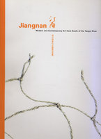 Jiangnan: Modern and Contemporary Art from South of the Yangzi River