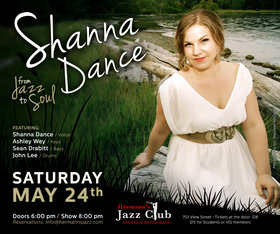Sat. May 24th 2014 - Shanna Dance: From jazz to soul: Shanna Dance, As... - May 8th @ Hermann's Jazz Club