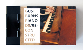 Gust Burns Piano De/Re-constructed