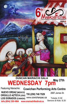 The 6th Annual Mariachi Festival Canada @ Cowichan Performing Arts Centre May 27 2015 - Jun 24th @ Cowichan Performing Arts Centre