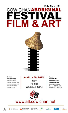 11th Annual Cowchan Aboriginal Festival of Film & Art @ Cowichan Performing Arts Centre Apr 22 2015 - Jun 24th @ Cowichan Performing Arts Centre