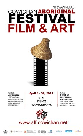Cowichan Aboriginal Festival of Film & Art @ Cowichan Performing Arts Centre Apr 1 2015 - Jun 24th @ Cowichan Performing Arts Centre