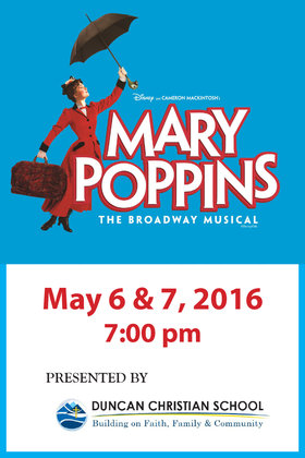 Mary Poppins: The Broadway Musical @ Cowichan Performing Arts Centre May 6 2016 - Jun 25th @ Cowichan Performing Arts Centre