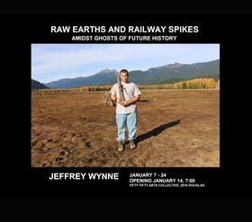 Raw Earths and Railway Spikes: Amidst Ghosts of Future History: Jeffrey Wynne - May 1st @ the fifty fifty arts collective