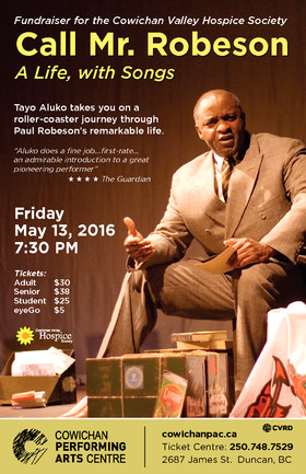 Call Mr. Robeson A Life, With Songs @ Cowichan Performing Arts Centre May 13 2016 - Jun 25th @ Cowichan Performing Arts Centre