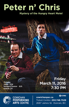 Peter n Chris @ Cowichan Performing Arts Centre Mar 11 2016 - Jun 24th @ Cowichan Performing Arts Centre