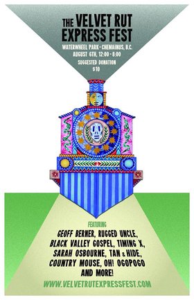 The Velvet Rut Express Fest: Geoff Berner, Rugged Uncle, Timing X, Black Valley Gospel, Sarah Osbourne, Tan and Hide, OH! OGOPOGO!, COUNTRY MOUSE, more to be announced @ Chemainus Waterwheel Park Bandshell Aug 6 2016 - Jun 25th @ Chemainus Waterwheel Park Bandshell
