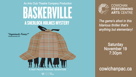 Baskerville: A Sherlock Holmes Mystery @ Cowichan Performing Arts Centre Nov 19 2016 - Jun 25th @ Cowichan Performing Arts Centre
