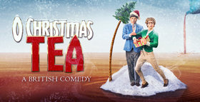 James and Jamsey Present: O Christmas Tea - A British Comedy @ Cowichan Performing Arts Centre Dec 13 2016 - Jun 25th @ Cowichan Performing Arts Centre