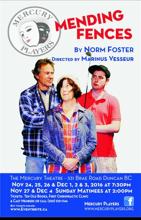 Mending Fences By Norm Foster @ The Mercury Players Society Nov 24 2016 - Jun 25th @ The Mercury Players Society