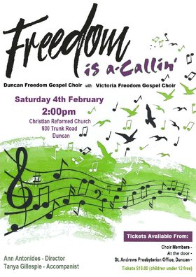 Freedom Is A Callin': Duncan Freedom Gospel Choir, Victoria Gospel  choir, Cara McCandlesss, Tanya Gillespie, Ann Antonides @ Christian Reformed Church 930 Trunk Rd Feb 4 2017 - Jun 25th @ Christian Reformed Church 930 Trunk Rd