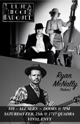 Sat. Feb 25th 2017 - : Blue Moon Marquee, Ryan McNally - Jun 5th @ Vinyl Envy