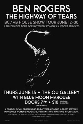 Ben Rogers: Highway of Tears Fundraiser Tour @ The Ou Gallery Jun 15 2017 - Jun 25th @ The Ou Gallery