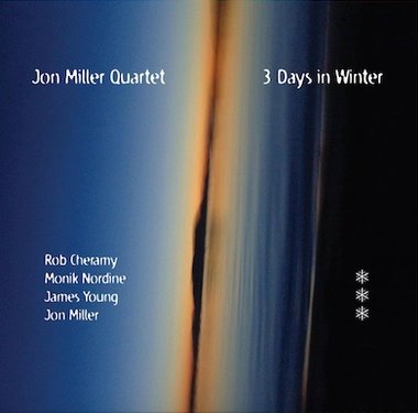 3 Days in Winter – Jon Miller Quartet CD Review
