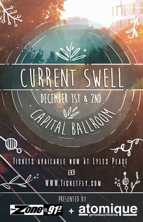 Current Swell, Close Talker @ Capital Ballroom Dec 2 2017 - May 14th @ Capital Ballroom