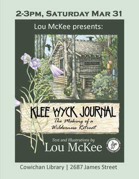 Klee Wyck Journal: The Making of a Wilderness Retreat @ Vancouver Island Regional Library (Cowichan Branch) Mar 31 2018 - Jun 25th @ Vancouver Island Regional Library (Cowichan Branch)