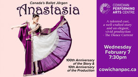 Canada's Ballet J&ouml;rgen - Anastasia @ Cowichan Performing Arts Centre Feb 7 2018 - Jun 25th @ Cowichan Performing Arts Centre