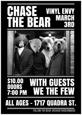 Sat. Mar 3rd 2018 - : Chase the Bear, We The Few - Jun 5th @ Vinyl Envy