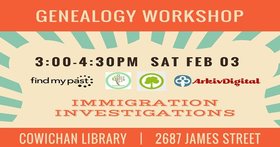 Genealogy Workshop: Immigration Investigations @ Vancouver Island Regional Library (Cowichan Branch) Feb 3 2018 - Jun 25th @ Vancouver Island Regional Library (Cowichan Branch)