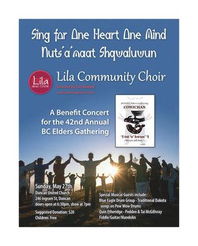Sing for One Heart One Mind Nuts&rsquo;a&rsquo;maat shqwaluwun: Lila Music Community Choir , Blue Eagle Drum Group, Cari Burdett, Quin Etheridge-Pedden, Tai McGillivray  @ Duncan United Church May 27 2018 - Jun 25th @ Duncan United Church
