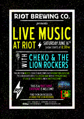 Live Music at Riot: Cheko & The Lion Rockers @ Riot Brewing Co. Jun 16 2018 - Jun 25th @ Riot Brewing Co.