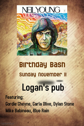 Sun. Nov 11th 2018 - Neil Young Birthday Bash: Gordie Cheyne , Carla O... - May 9th @ Logan's Pub