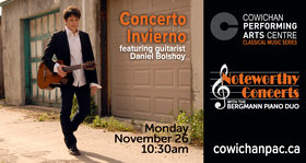 NOTEWORTHY CONCERTS WITH THE BERGMANN PIANO DUO & GUITARIST DANIEL BOLSHOY: Bergmann Piano Duo, Daniel Bolshoy @ Cowichan Performing Arts Centre Nov 26 2018 - Jun 26th @ Cowichan Performing Arts Centre