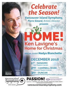 Ken Lavigne&rsquo;s HOME! for Christmas: Ken Lavigne, Vancouver Island Symphony @ Cowichan Performing Arts Centre Dec 3 2018 - Jun 26th @ Cowichan Performing Arts Centre