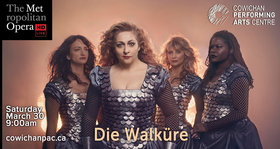Met Opera Live in HD: Die Walk&uuml;re @ Cowichan Performing Arts Centre Mar 30 2019 - Jun 26th @ Cowichan Performing Arts Centre