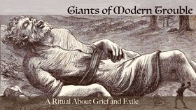 Giants of Modern Trouble: A Ritual about Greif and Exile: Randy Jones, David Yates @ The Clay HUB Collective Jul 26 2019 - Jun 27th @ The Clay HUB Collective