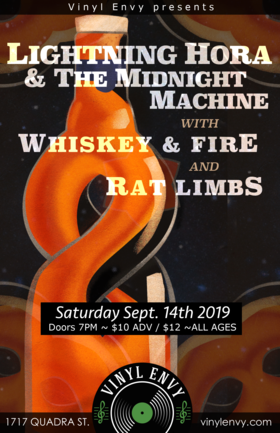 Sat. Sep 14th 2019 - : Lightning Hora and the Midnight Machine, Whiske... - Jul 12th @ Vinyl Envy