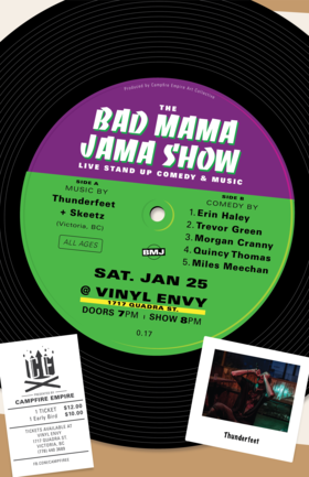 Sat. Jan 25th 2020 - The Bad Mama Jama Show #17: Thunderfeet, Skeetz, ... - Jul 16th @ Vinyl Envy