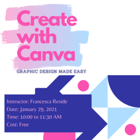 Create with Canva: Francesca Reside @ Zoom Jan 29 2021 - Jun 27th @ Zoom