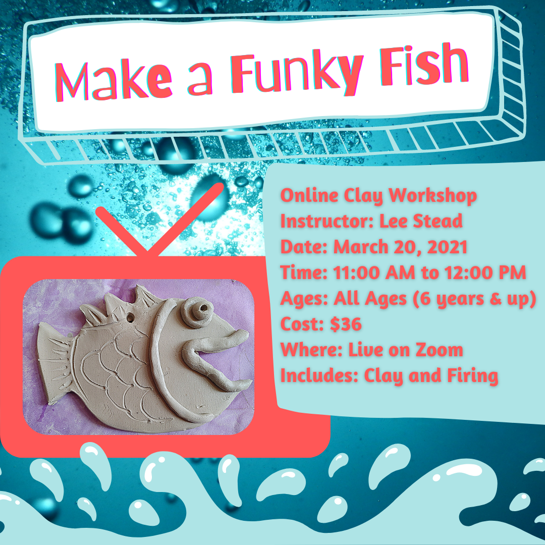 Make a Funky Fish: A Clay Workshop @ On Zoom Mar 20 2021 - Jun 26th @ On Zoom