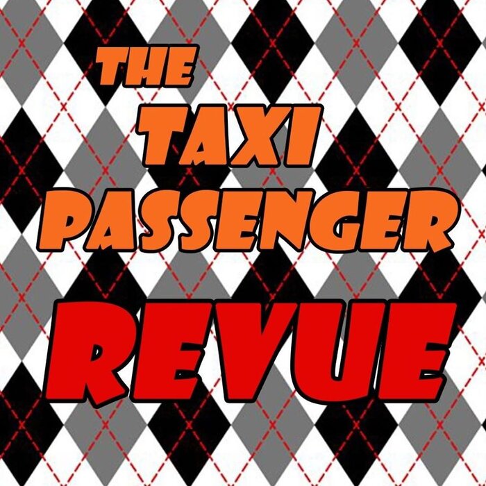 Profile Image: THE TAXI PASSENGER REVUE w/ Mike Robillard