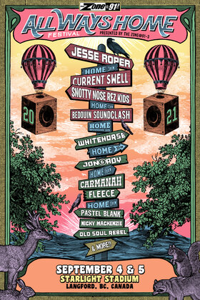 Jesse Roper, Current Swell, Snotty Nose Rez Kids, Bedouin Soundclash, Whitehorse, Jon and Roy, Carmanah, Fleece, Pastel Blank, Nicky Mackenzie, Old Soul Rebel @ All Ways Home Festival Sep 4 2021 - May 14th @ All Ways Home Festival