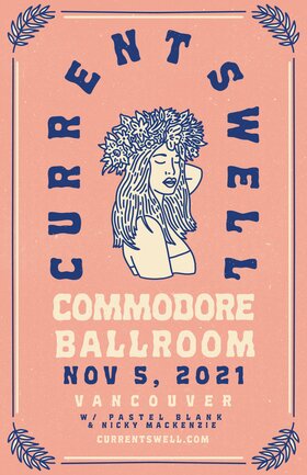Current Swell, Pastel Blank, Nicky Mackenzie @ The Commodore Ballroom Nov 5 2021 - May 14th @ The Commodore Ballroom