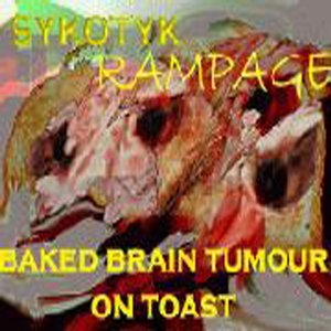 BAKED BRAIN TUMOUR on TOAST