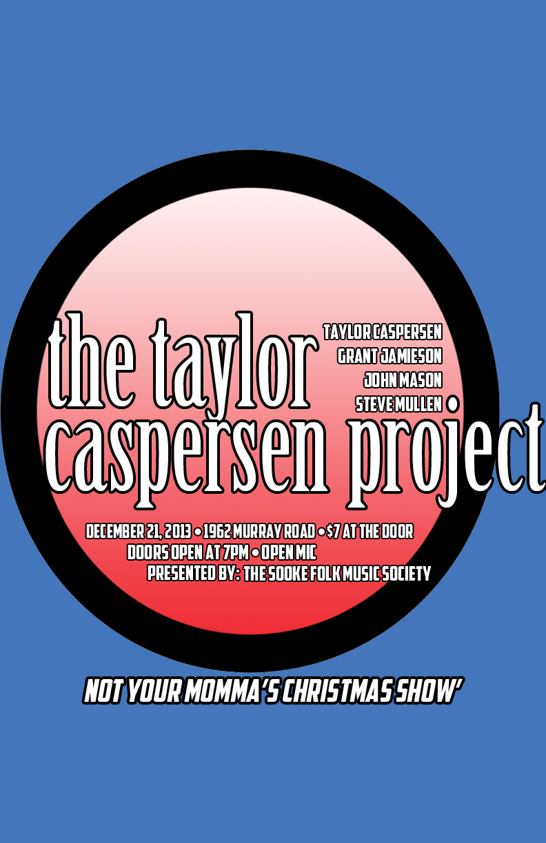 The Taylor Caspersen Project @ Sooke Folk Music Society Dec 21 2013 - May 1st @ Sooke Folk Music Society