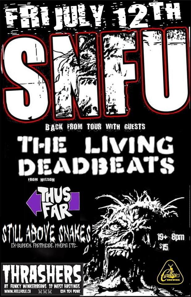 S.N.F.U. BACK FROM TOUR~: S.N.F.U., The Living Deadbeats, THUS FAR, STILL ABOVE SNAKES @ Funky Winker Beans Jul 12 2013 - May 10th @ Funky Winker Beans