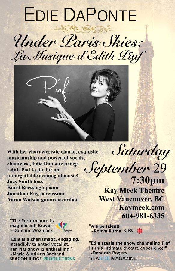 Under Paris Skies: La Musique d'Edith Piaf: Edie DaPonte, Karel Roessingh, Joey Smith, Jonathan Eng, Aaron Watson @ Kay Meek Centre Sep 29 2018 - May 6th @ Kay Meek Centre